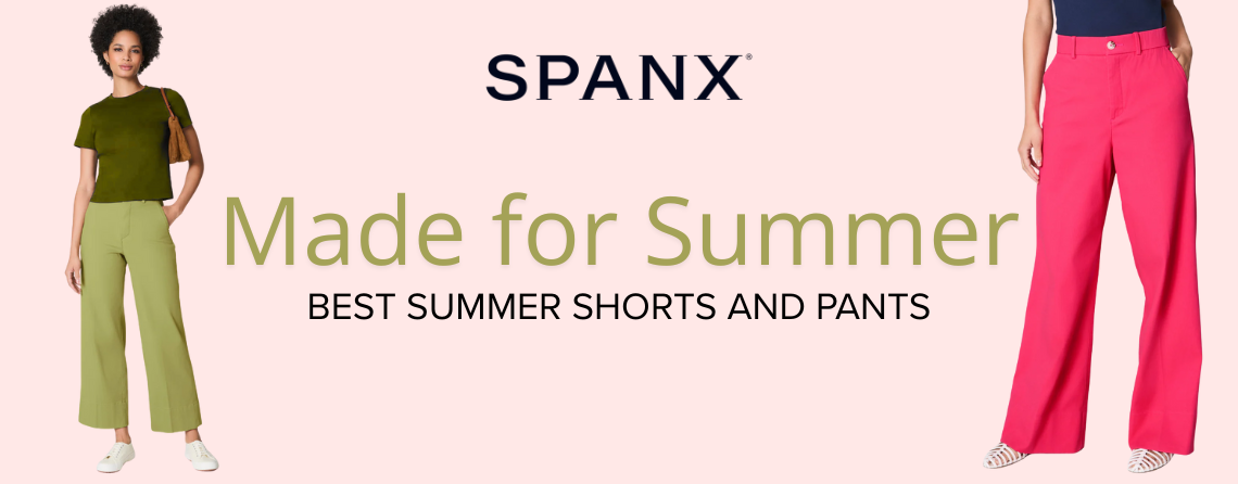 Spanx Summer Shorts and Pants